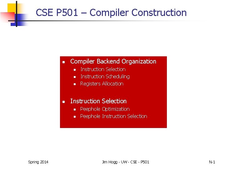 CSE P 501 – Compiler Construction n Compiler Backend Organization n n Instruction Selection