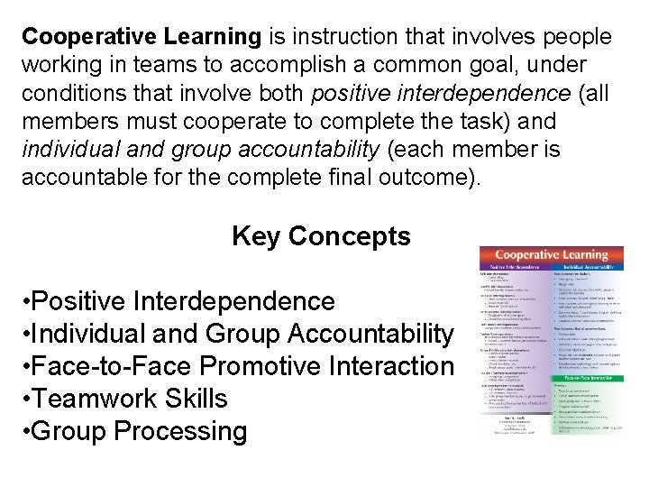 Cooperative Learning is instruction that involves people working in teams to accomplish a common