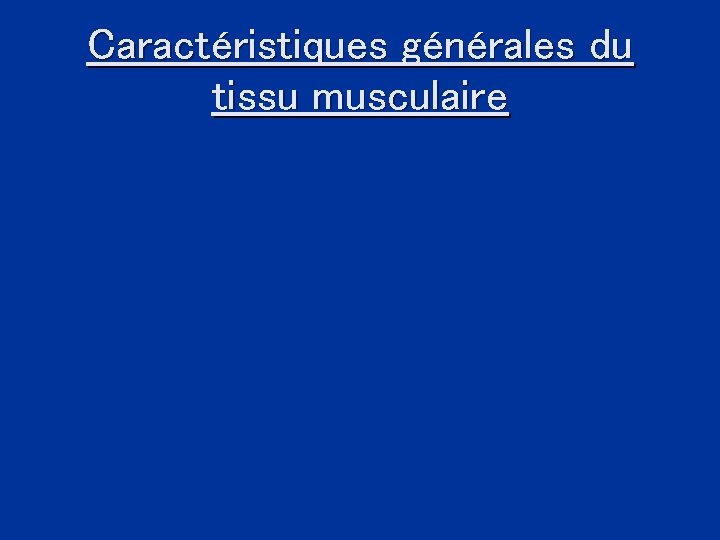 Caractéristiques générales du tissu musculaire 