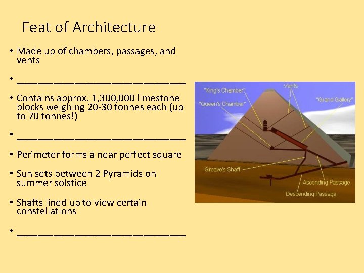 Feat of Architecture • Made up of chambers, passages, and vents • ________________ •