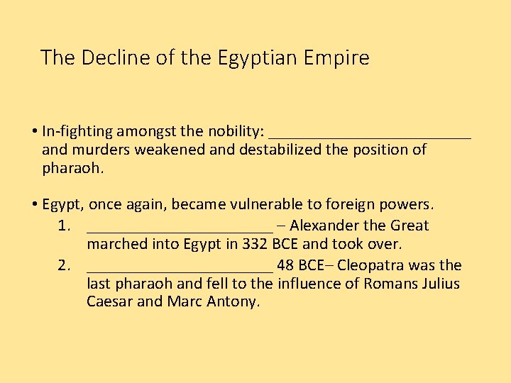 The Decline of the Egyptian Empire • In-fighting amongst the nobility: ____________ and murders