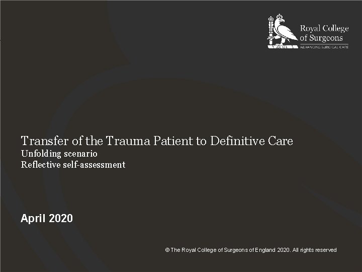 Transfer of the Trauma Patient to Definitive Care Unfolding scenario Reflective self-assessment April 2020