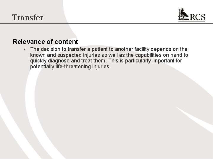Transfer Relevance of content • The decision to transfer a patient to another facility