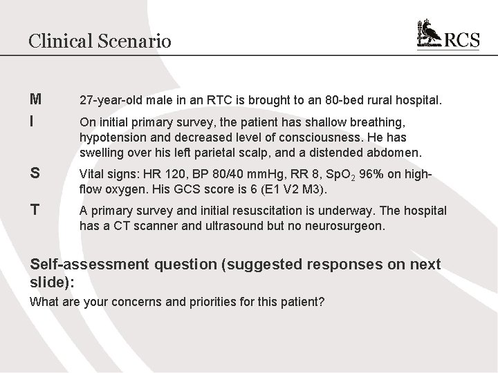 Clinical Scenario M I 27 -year-old male in an RTC is brought to an