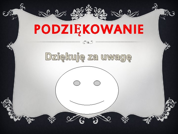 PODZIĘKOWANIE Dziękuję za uwagę 