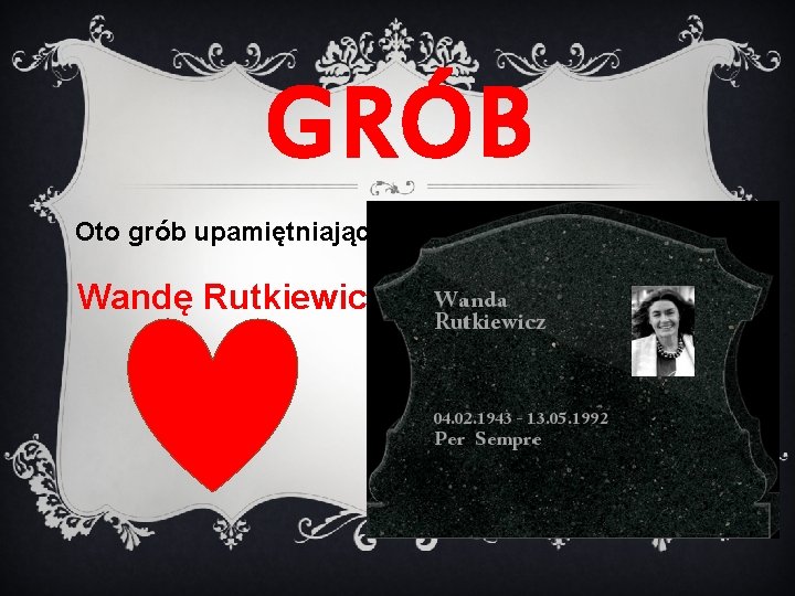 GRÓB Oto grób upamiętniający Wandę Rutkiewicz 