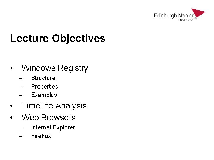 Lecture Objectives • Windows Registry – – – • • Structure Properties Examples Timeline Lecture Objectives • Windows Registry – – – • • Structure Properties Examples Timeline