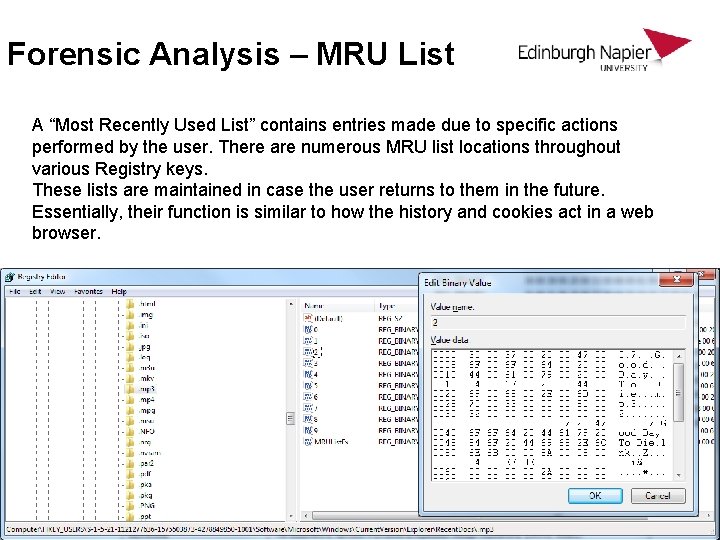 Forensic Analysis – MRU List A “Most Recently Used List” contains entries made due Forensic Analysis – MRU List A “Most Recently Used List” contains entries made due