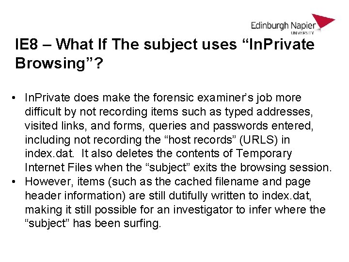 IE 8 – What If The subject uses “In. Private Browsing”? • In. Private IE 8 – What If The subject uses “In. Private Browsing”? • In. Private
