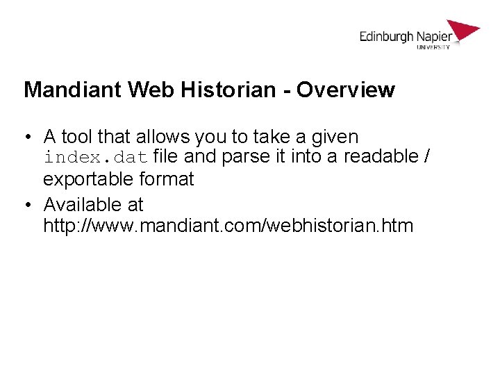 Mandiant Web Historian - Overview • A tool that allows you to take a Mandiant Web Historian - Overview • A tool that allows you to take a