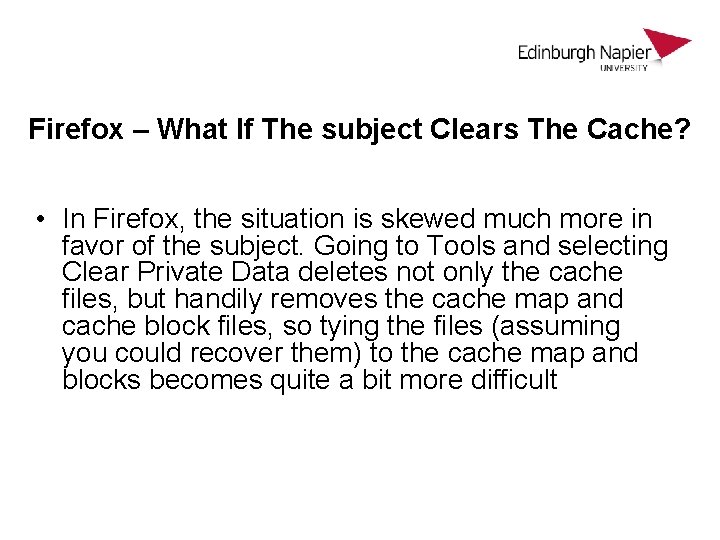 Firefox – What If The subject Clears The Cache? • In Firefox, the situation Firefox – What If The subject Clears The Cache? • In Firefox, the situation