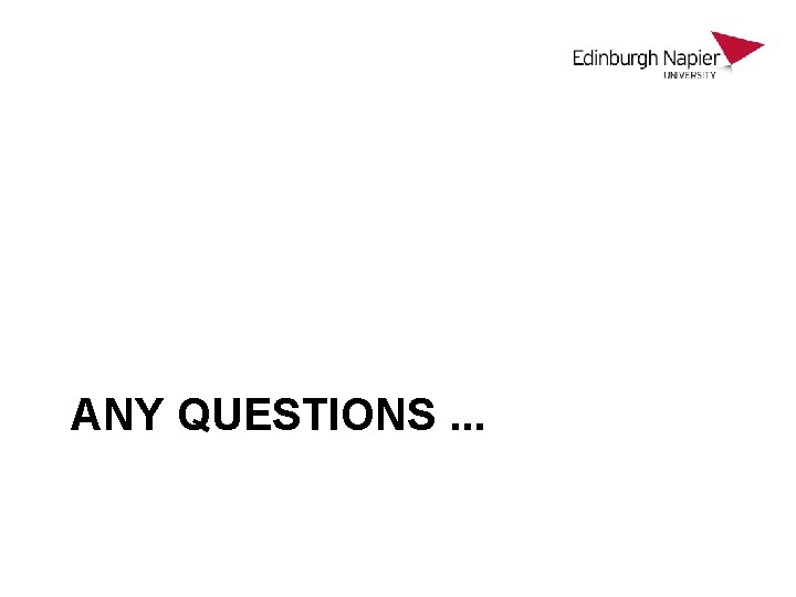 ANY QUESTIONS. . . ANY QUESTIONS. . .