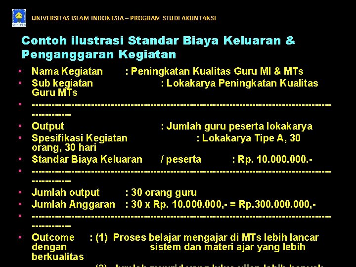 UNIVERSITAS ISLAM INDONESIA – PROGRAM STUDI AKUNTANSI Contoh ilustrasi Standar Biaya Keluaran & Penganggaran