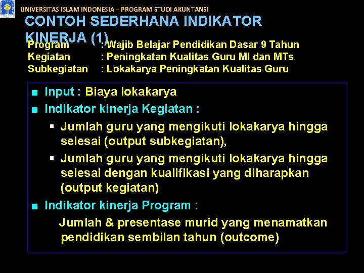 UNIVERSITAS ISLAM INDONESIA – PROGRAM STUDI AKUNTANSI CONTOH SEDERHANA INDIKATOR KINERJA (1) Program :