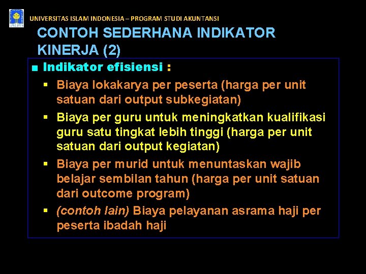 UNIVERSITAS ISLAM INDONESIA – PROGRAM STUDI AKUNTANSI CONTOH SEDERHANA INDIKATOR KINERJA (2) ■ Indikator