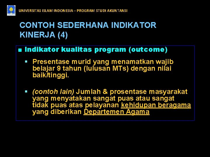 UNIVERSITAS ISLAM INDONESIA – PROGRAM STUDI AKUNTANSI CONTOH SEDERHANA INDIKATOR KINERJA (4) ■ Indikator