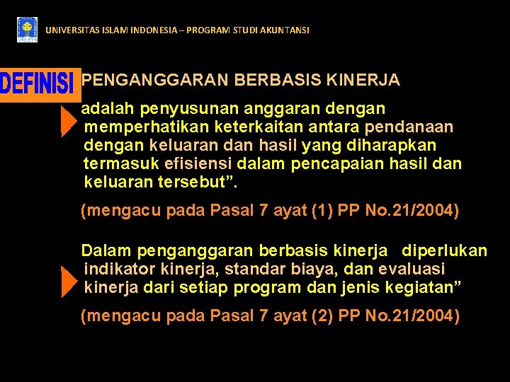 UNIVERSITAS ISLAM INDONESIA – PROGRAM STUDI AKUNTANSI PENGANGGARAN BERBASIS KINERJA adalah penyusunan anggaran dengan