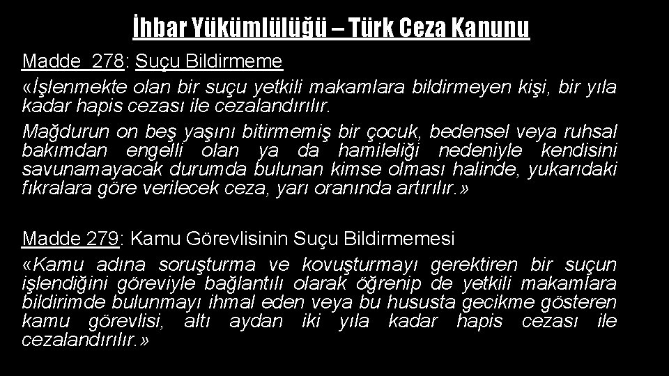 İhbar Yükümlülüğü – Türk Ceza Kanunu Madde 278: Suçu Bildirmeme «İşlenmekte olan bir suçu