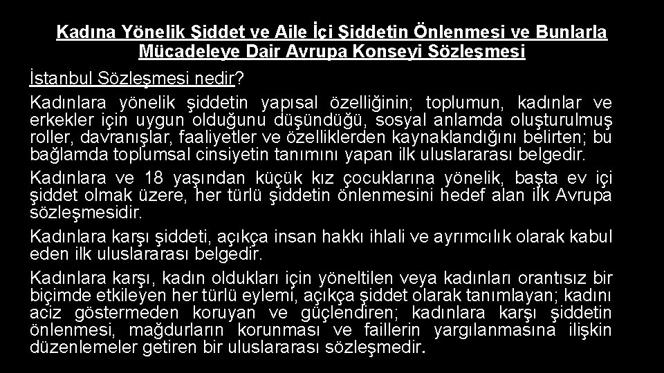 Kadına Yönelik Şiddet ve Aile İçi Şiddetin Önlenmesi ve Bunlarla Mücadeleye Dair Avrupa Konseyi