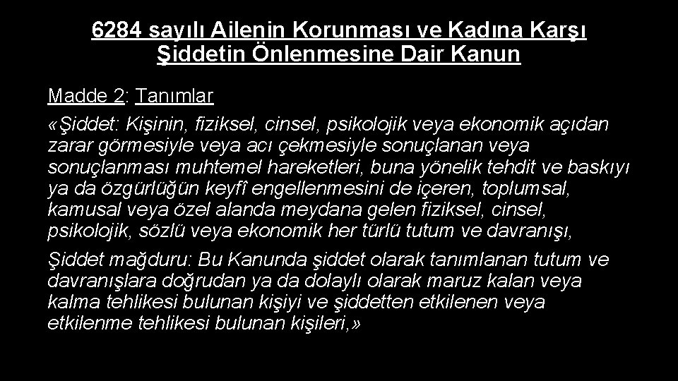 6284 sayılı Ailenin Korunması ve Kadına Karşı Şiddetin Önlenmesine Dair Kanun Madde 2: Tanımlar