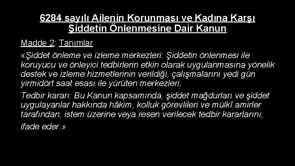 6284 sayılı Ailenin Korunması ve Kadına Karşı Şiddetin Önlenmesine Dair Kanun Madde 2: Tanımlar