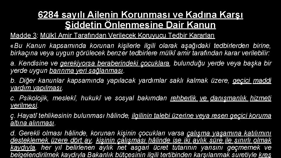 6284 sayılı Ailenin Korunması ve Kadına Karşı Şiddetin Önlenmesine Dair Kanun Madde 3: Mülkî