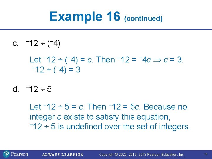 Example 16 (continued) c. − 12 ÷ (− 4) Let − 12 ÷ (− Example 16 (continued) c. − 12 ÷ (− 4) Let − 12 ÷ (−