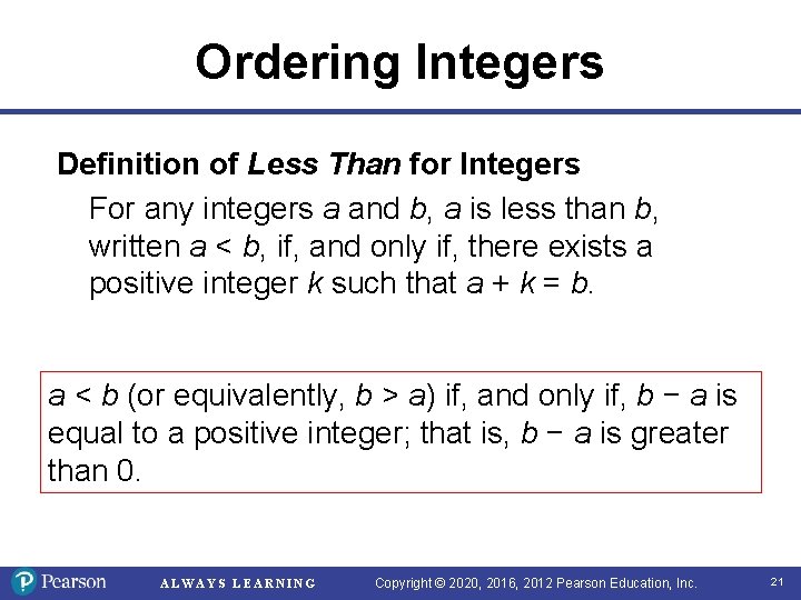 Ordering Integers Definition of Less Than for Integers For any integers a and b, Ordering Integers Definition of Less Than for Integers For any integers a and b,