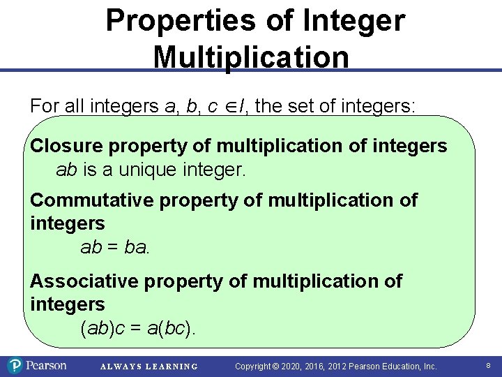 Properties of Integer Multiplication For all integers a, b, c I, the set of Properties of Integer Multiplication For all integers a, b, c I, the set of