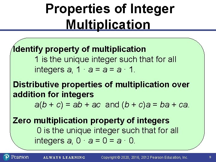 Properties of Integer Multiplication Identify property of multiplication 1 is the unique integer such Properties of Integer Multiplication Identify property of multiplication 1 is the unique integer such