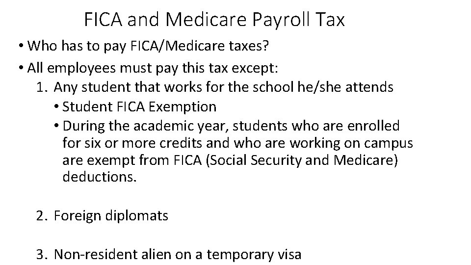 FICA and Medicare Payroll Tax • Who has to pay FICA/Medicare taxes? • All