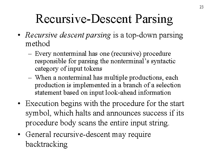 23 Recursive-Descent Parsing • Recursive descent parsing is a top-down parsing method – Every