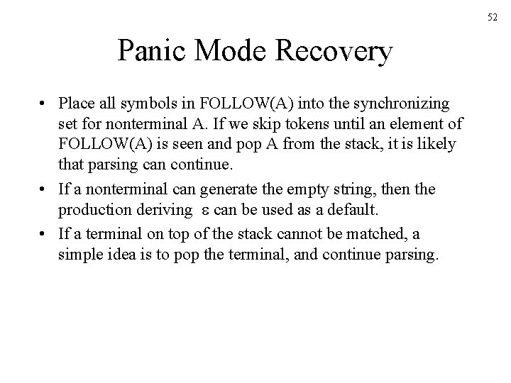52 Panic Mode Recovery • Place all symbols in FOLLOW(A) into the synchronizing set