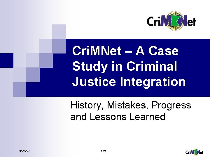 Cri. MNet – A Case Study in Criminal Justice Integration History, Mistakes, Progress and