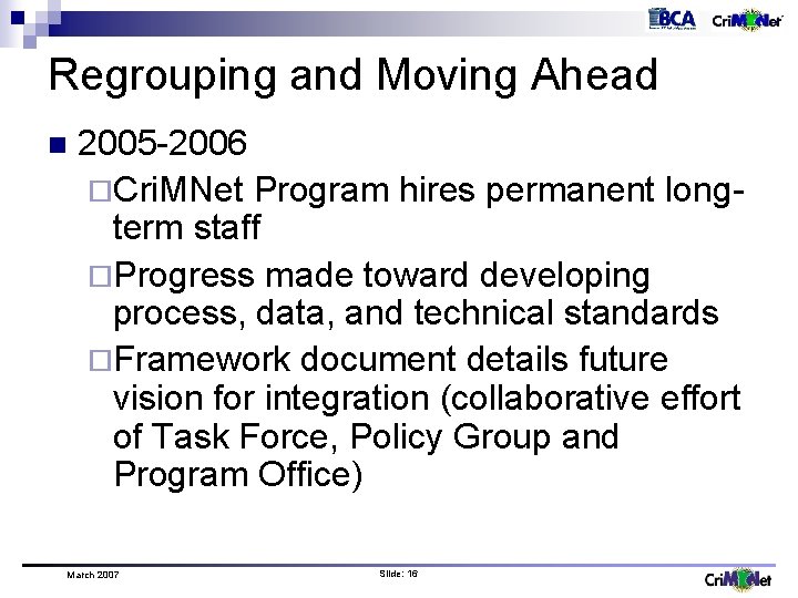 Regrouping and Moving Ahead n 2005 -2006 ¨Cri. MNet Program hires permanent longterm staff