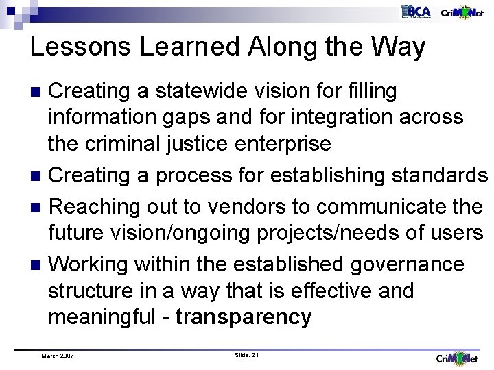 Lessons Learned Along the Way Creating a statewide vision for filling information gaps and