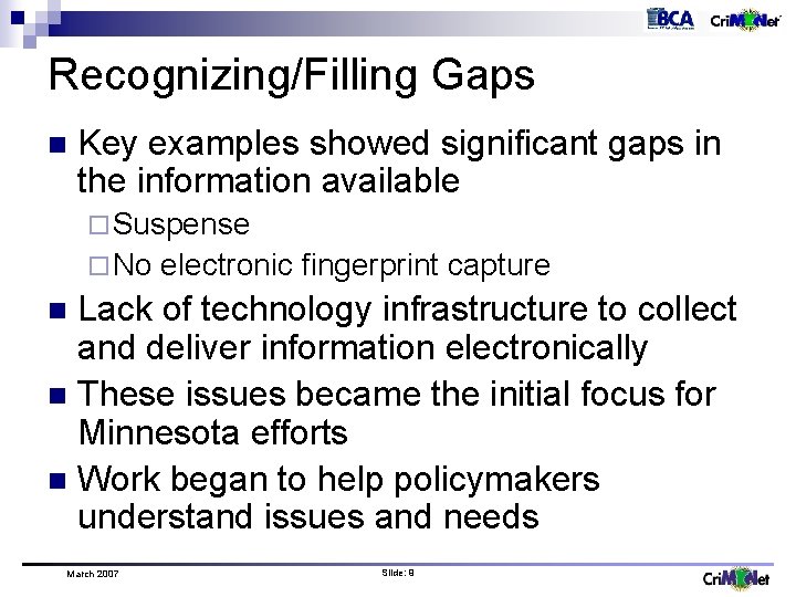 Recognizing/Filling Gaps n Key examples showed significant gaps in the information available ¨ Suspense