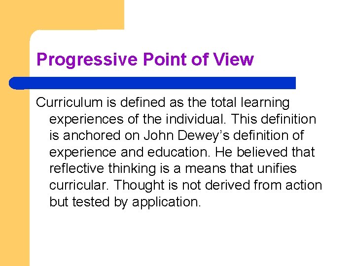 Progressive Point of View Curriculum is defined as the total learning experiences of the