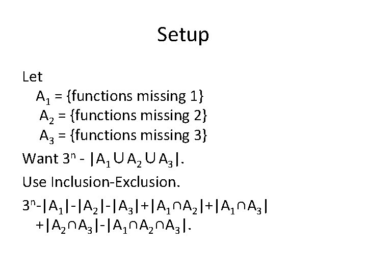 Setup Let A 1 = {functions missing 1} A 2 = {functions missing 2}