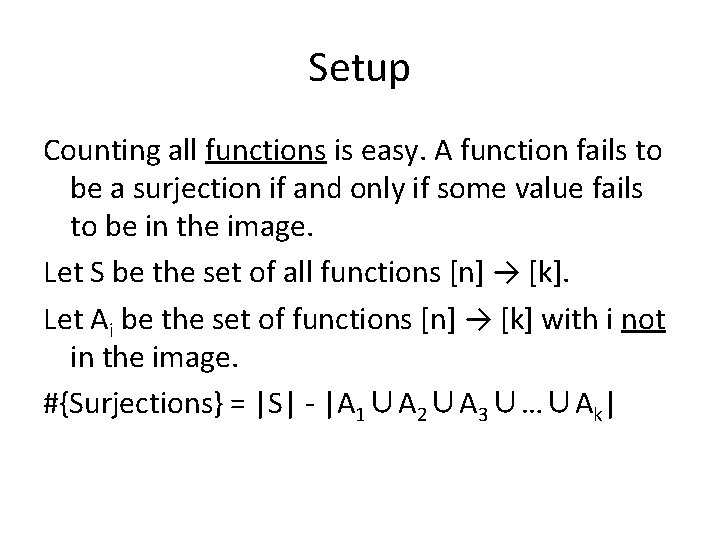 Setup Counting all functions is easy. A function fails to be a surjection if