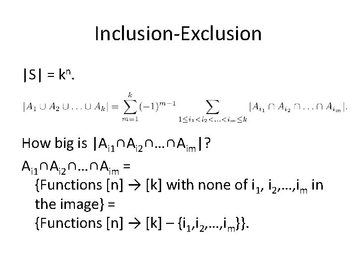 Inclusion-Exclusion |S| = kn. How big is |Ai 1∩Ai 2∩…∩Aim|? Ai 1∩Ai 2∩…∩Aim =