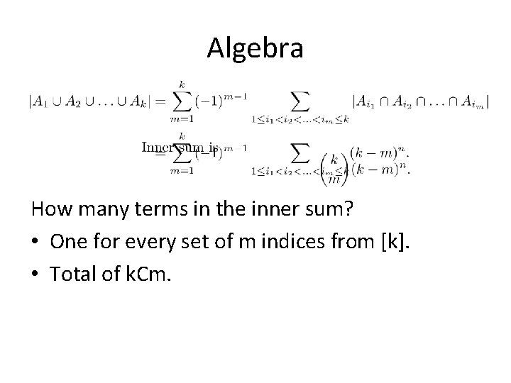 Algebra How many terms in the inner sum? • One for every set of