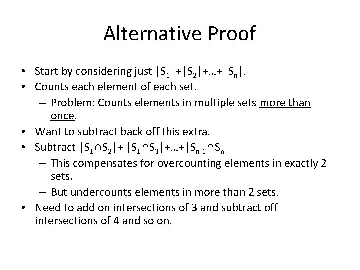 Alternative Proof • Start by considering just |S 1|+|S 2|+…+|Sn|. • Counts each element