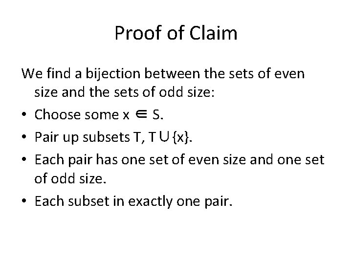 Proof of Claim We find a bijection between the sets of even size and