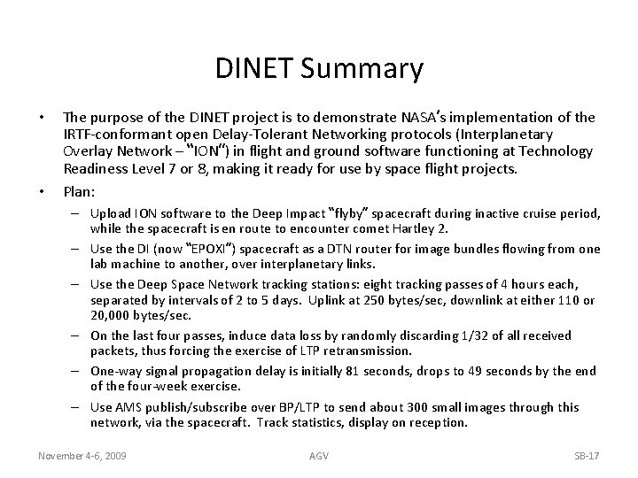 DINET Summary • • The purpose of the DINET project is to demonstrate NASA’s