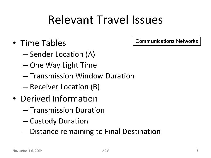 Relevant Travel Issues • Time Tables Communications Networks – Sender Location (A) – One