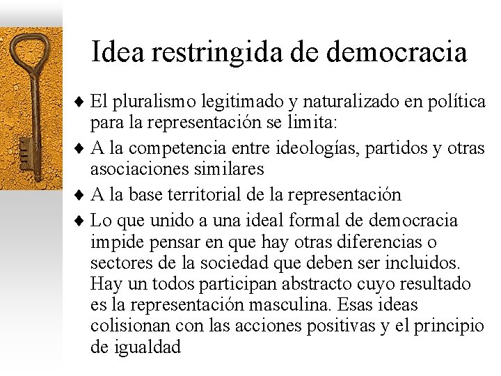 Idea restringida de democracia ¨ El pluralismo legitimado y naturalizado en política para la