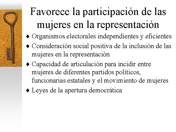 Favorece la participación de las mujeres en la representación ¨ Organismos electorales independientes y