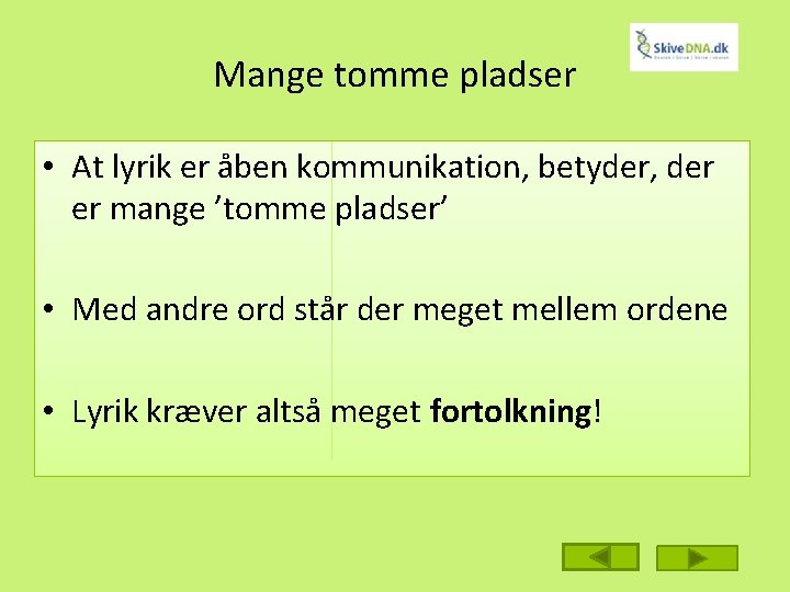 Mange tomme pladser • At lyrik er åben kommunikation, betyder, der er mange ’tomme