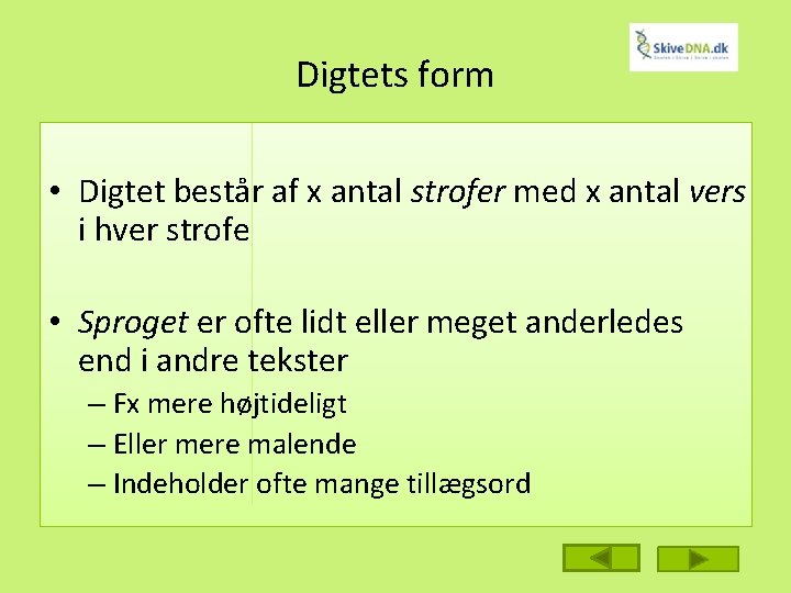 Digtets form • Digtet består af x antal strofer med x antal vers i